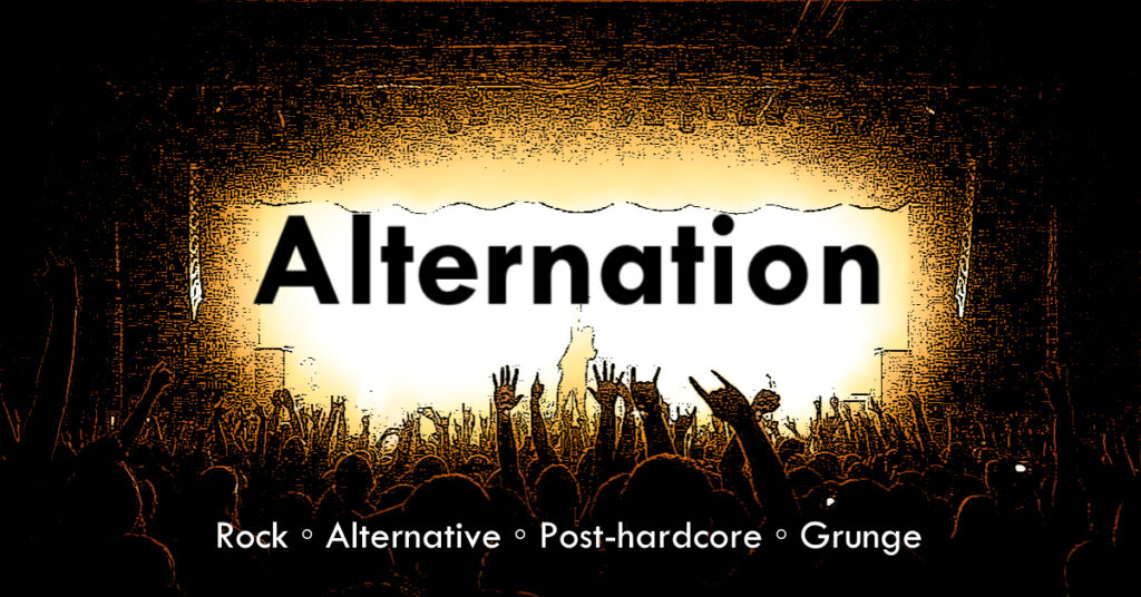 Alternation: Rock/Alternative, Post-hardcore, Grunge, Nu metal